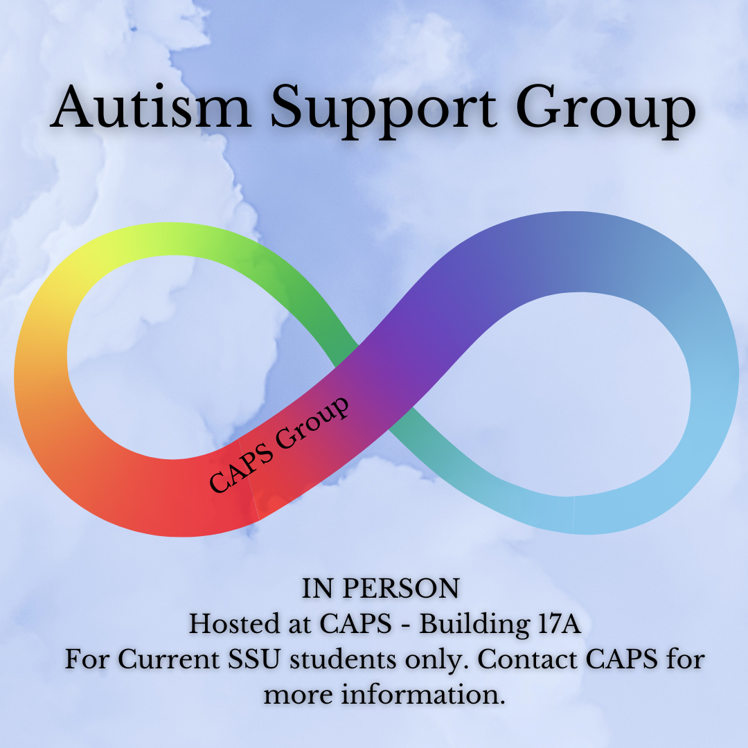 Autism Support Group. In-Person group! Hosted at CAPS - Building 17A. For current students only. Contact CAPS for more information